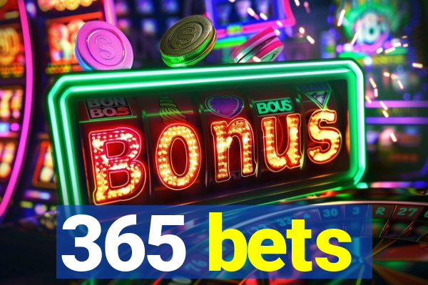 365 bets